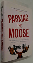 Load image into Gallery viewer, PARKING THE MOOSE - Dave Hill