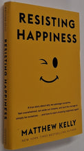 Load image into Gallery viewer, RESISTING HAPPINESS - Matthew Kelly