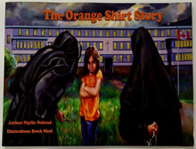 Load image into Gallery viewer, THE ORANGE SHIRT STORY - Phyllis Webstad, Emma Bullen