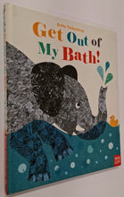 Load image into Gallery viewer, GET OUT OF MY BATH! - Britta Teckentrup