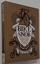 Load image into Gallery viewer, BIKE SNOB - BikeSnobNYC