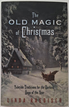 Load image into Gallery viewer, THE OLD MAGIC OF CHRISTMAS - Linda Raedisch