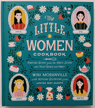 Load image into Gallery viewer, THE LITTLE WOMAN COOKBOOK - Louisa May Alcott, Wini Moranvile
