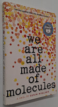 Load image into Gallery viewer, WE ARE ALL MADE OF MOLECULES - Susin Nielsen