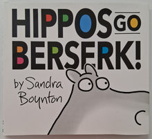 Load image into Gallery viewer, HIPPOS GO BERSERK! - Sandra Boynton