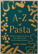 Load image into Gallery viewer, AN A-Z OF PASTA - Rachel Roddy