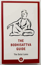 Load image into Gallery viewer, THE BODHISATTVA GUIDE - H.H. the Fourteenth Dalai Lama