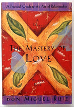 Load image into Gallery viewer, THE MASTERY OF LOVE - Miguel Ruiz