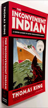Load image into Gallery viewer, THE INCONVENIENT INDIAN - Thomas King