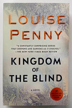 Load image into Gallery viewer, KINGDOM OF THE BLIND - Louise Penny