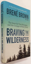 Load image into Gallery viewer, BRAVING THE WILDERNESS - Brene Brown