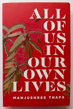 Load image into Gallery viewer, ALL OF US IN OUR OWN LIVES - Manjushree Thapa