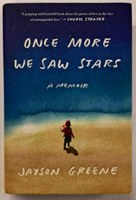 Load image into Gallery viewer, ONCE MORE WE SAW STARS - Jayson Greene