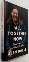 Load image into Gallery viewer, ALL TOGETHER NOW - Alan Doyle