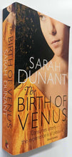 Load image into Gallery viewer, THE BIRTH OF VENUS - Sarah Dunant