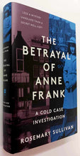 Load image into Gallery viewer, THE BETRAYAL OF ANNE FRANK - Rosemary Sullivan