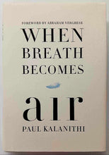 Load image into Gallery viewer, WHEN BREATH BECOMES AIR - Paul Kalanithi, Abraham Verghese