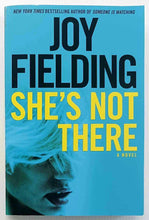 Load image into Gallery viewer, SHE'S NOT THERE - Joy Fielding