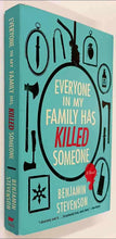 Load image into Gallery viewer, EVERYONE IN MY FAMILY HAS KILLED SOMEONE - Benjamin Stevenson