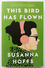 Load image into Gallery viewer, THIS BIRD HAS FLOWN - Susanna Hoffs