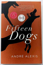 Load image into Gallery viewer, FIFTEEN DOGS - Andre Alexis