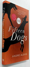 Load image into Gallery viewer, FIFTEEN DOGS - Andre Alexis