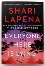 Load image into Gallery viewer, EVERYONE HERE IS LYING - Shari Lapena