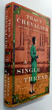 Load image into Gallery viewer, A SINGLE THREAD - Tracy Chevalier