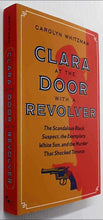 Load image into Gallery viewer, CLARA AT THE DOOR WITH A REVOLVER - Carolyn Whitzman