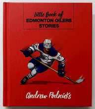 Load image into Gallery viewer, LITTLE BOOK OF EDMONTON OILERS STORIES - Andrew Podnieks