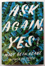 Load image into Gallery viewer, ASK AGAIN, YES - Mary Beth Keane