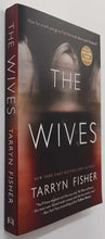 Load image into Gallery viewer, THE WIVES - Tarryn Fisher