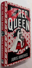 Load image into Gallery viewer, PLAY THE RED QUEEN - Juris Jurjevics