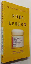 Load image into Gallery viewer, I FEEL BAD ABOUT MY NECK - Nora Ephron