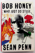 Load image into Gallery viewer, BOB HONEY WHO JUST DO STUFF - Sean Penn