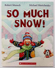 Load image into Gallery viewer, SO MUCH SNOW! - Robert Munsch