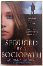 Load image into Gallery viewer, SEDUCED BY A SOCIOPATH - Chrissy Handy, Kathryn Knight