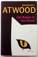 Load image into Gallery viewer, OLD BABES IN THE WOOD - Margaret Atwood