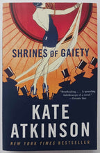 Load image into Gallery viewer, SHRINES OF GAIETY - Kate Atkinson