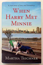 Load image into Gallery viewer, WHEN HARRY MET MINNIE - Martha Teichner