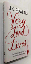 Load image into Gallery viewer, VERY GOOD LIVES - J.K. Rowling