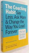 Load image into Gallery viewer, THE COACHING HABIT - Michael Bungay Stanier