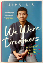 Load image into Gallery viewer, WE WERE DREAMERS - Simu Liu