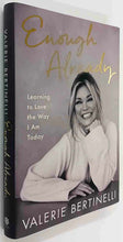 Load image into Gallery viewer, ENOUGH ALREADY - Valerie Bertinelli