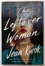 Load image into Gallery viewer, THE LEFTOVER WOMAN - Jean Kwok
