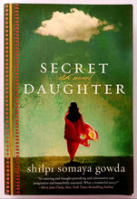 Load image into Gallery viewer, SECRET DAUGHTER - Shilpi Somaya Gowda