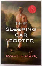 Load image into Gallery viewer, THE SLEEPING CAR PORTER - Suzette Mayr