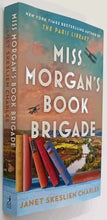 Load image into Gallery viewer, MISS MORGAN'S BOOK BRIGADE - Janet Skeslien Charles