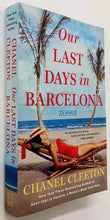 Load image into Gallery viewer, OUR LAST DAYS IN BARCELONA - Chanel Cleeton