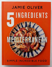 Load image into Gallery viewer, 5 INGREDIENTS MEDITERRANEAN - Jamie Oliver